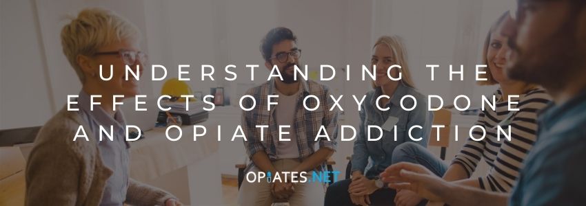 Understanding the Effects of Oxycodone and Opiate Addiction